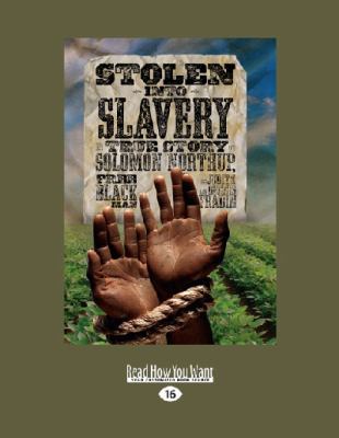 Stolen Into Slavery: The True Story of Solomon ... [Large Print] 1459676076 Book Cover