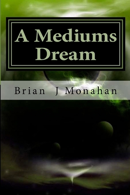 A Mediums Dream: Spirit mediumship, Tarot and p... 1490480528 Book Cover