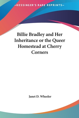 Billie Bradley and Her Inheritance or the Queer... 1161424113 Book Cover