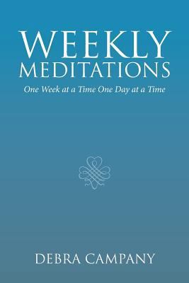 Weekly Meditations: One Week at a Time One Day ... 1641145706 Book Cover