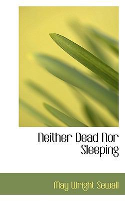 Neither Dead Nor Sleeping 1103772260 Book Cover