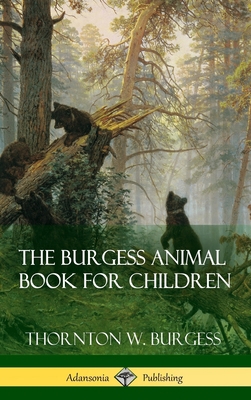 The Burgess Animal Book for Children (Hardcover) 1387873687 Book Cover