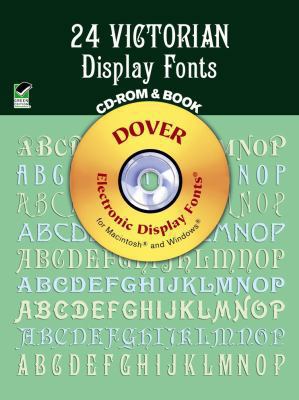24 Victorian Display Fonts CD-ROM and Book (Dov... 0486999564 Book Cover