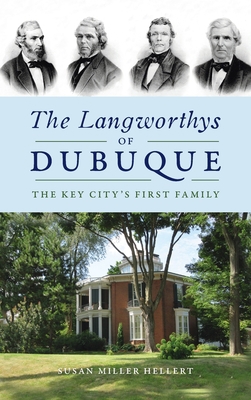 Langworthys of Dubuque: The Key City's First Fa... 1540250474 Book Cover