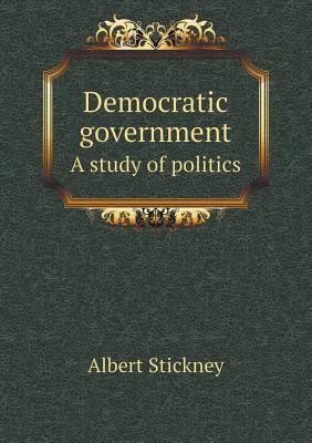 Democratic Government a Study of Politics 5518477074 Book Cover