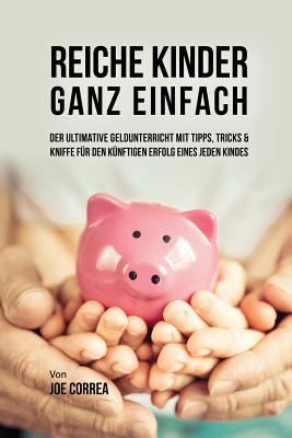 Reiche Kinder ganz einfach: Der ultimative Geld... [German] 1635316987 Book Cover