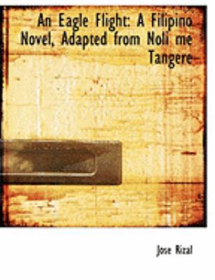 An Eagle Flight: A Filipino Novel Adapted from ... [Large Print] 0554836408 Book Cover