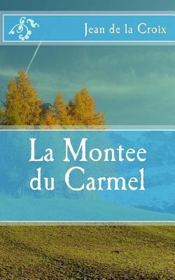 La Montee du Carmel [French] 1492378143 Book Cover