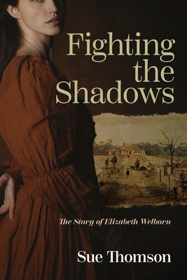 Fighting the shadows: The story of Elizabeth We... 0646706101 Book Cover