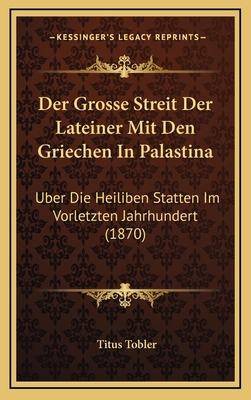 Der Grosse Streit Der Lateiner Mit Den Griechen... [German] 1167746155 Book Cover