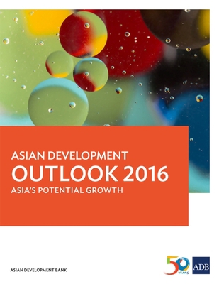 Asian Development Outlook 2016: Asia's Potentia... 9292573853 Book Cover