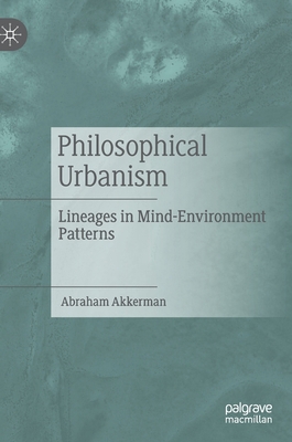 Philosophical Urbanism: Lineages in Mind-Enviro... 3030290840 Book Cover
