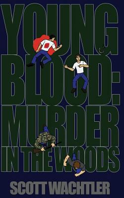 Young Blood: Murder in the Woods 1502420120 Book Cover