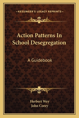 Action Patterns In School Desegregation: A Guid... 116382187X Book Cover