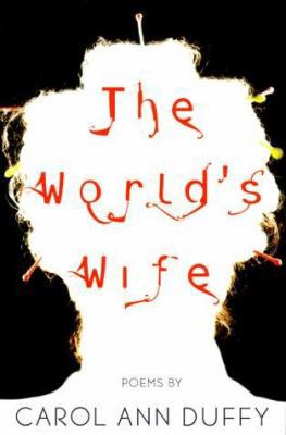 The World's Wife: Poems 0571199852 Book Cover