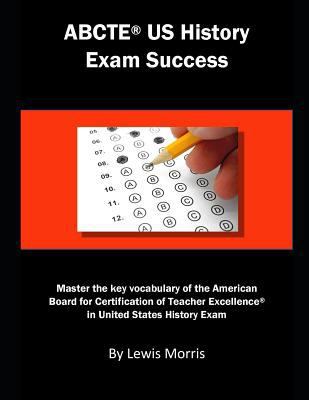 Abcte Us History Exam Success: Master the Key V... 179297387X Book Cover