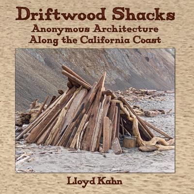 Driftwood Shacks : Anonymous Architecture along... 0936070714 Book Cover