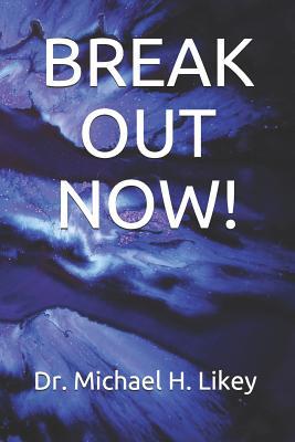 Break Out Now! 1076531709 Book Cover