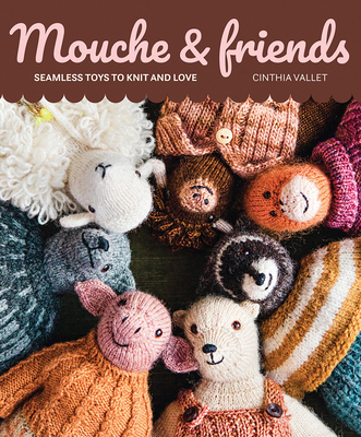 Mouche & Friends: Seamless Toys to Knit and Love 1761451626 Book Cover