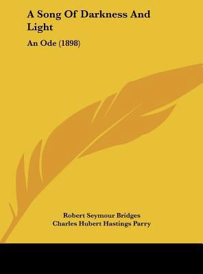 A Song Of Darkness And Light: An Ode (1898) 1161852352 Book Cover