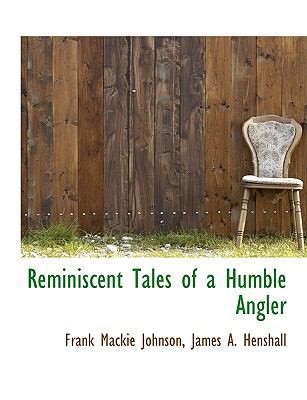 Reminiscent Tales of a Humble Angler 1140041797 Book Cover