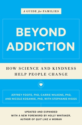 Beyond Addiction: How Science and Kindness Help... 1476709483 Book Cover