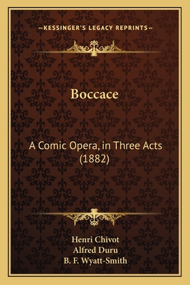 Boccace: A Comic Opera, in Three Acts (1882) 1165255154 Book Cover