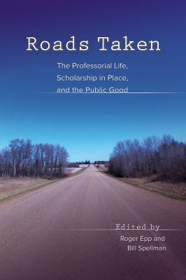 Roads Taken: The Professorial Life, Scholarship... 1612481043 Book Cover