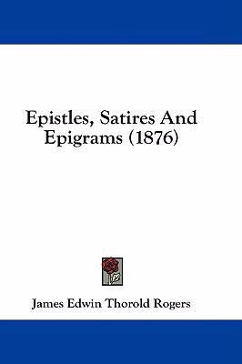 Epistles, Satires and Epigrams (1876) 1436916801 Book Cover