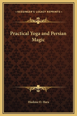 Practical Yoga and Persian Magic 1169227724 Book Cover