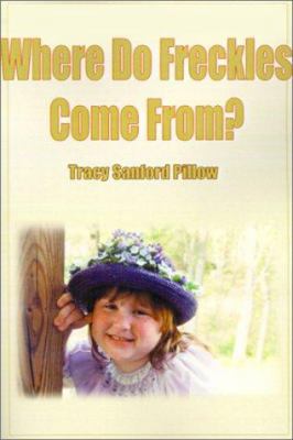 Where Do Freckles Come From? 0595120512 Book Cover