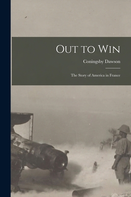 Out to Win [microform]: the Story of America in... 1013552725 Book Cover