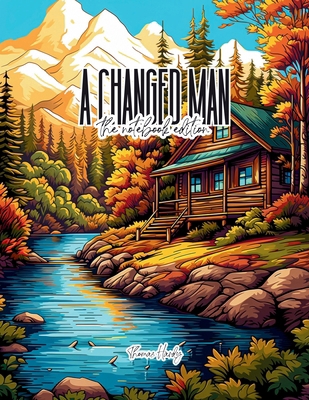 A Changed Man - Lined Journal - 8.5" x 11" - 20... B0DKLXJY53 Book Cover