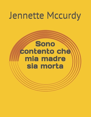 Sono contento che mia madre sia morta [Italian] B0BBQ4RSVD Book Cover