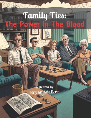 Family Ties: The Power in the Blood B0BQY8XSXW Book Cover