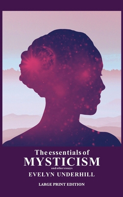 The essentials of Mysticism: And other essays 2357285230 Book Cover