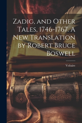 Zadig, and Other Tales, 1746-1767. A new Transl... 1021485896 Book Cover