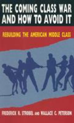 The Coming Class War and How to Avoid it: Rebui... 0765601974 Book Cover