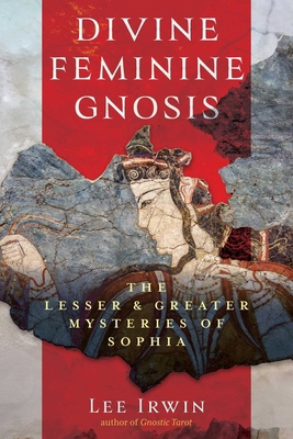 Divine Feminine Gnosis: The Lesser and Greater ... B0F1LR76WW Book Cover