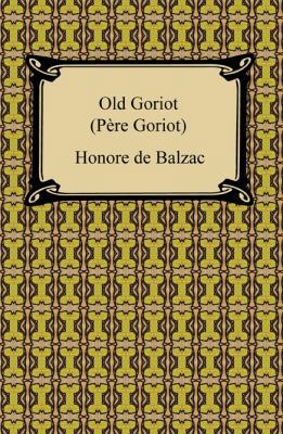 Old Goriot (Pere Goriot) 1420931903 Book Cover