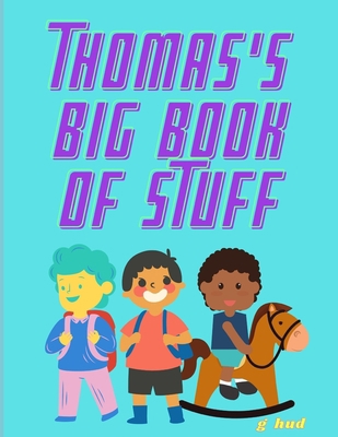 Thomas's Big Book of Stuff B08YQCQJSS Book Cover