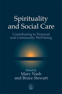 Spirituality and Social Care: Contributing to P... 184310024X Book Cover