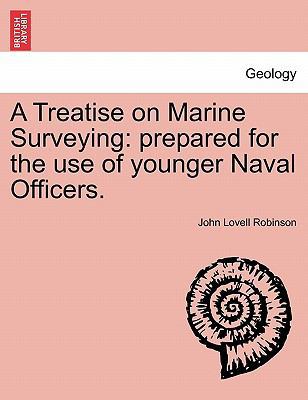 A Treatise on Marine Surveying: Prepared for th... 1241117691 Book Cover