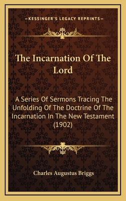 The Incarnation of the Lord: A Series of Sermon... 1164298720 Book Cover