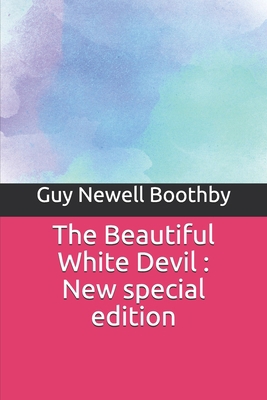 The Beautiful White Devil: New special edition 1679571672 Book Cover