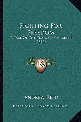 Fighting For Freedom: A Tale Of The Times Of Ch... 1166060640 Book Cover