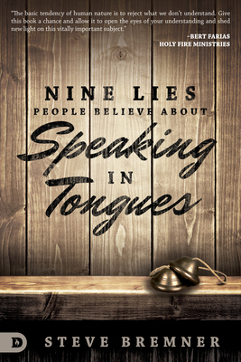 Nine Lies People Believe about Speaking in Tongues 0768408512 Book Cover