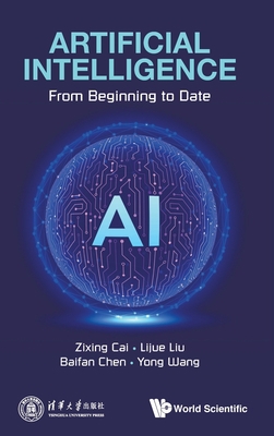 Artificial Intelligence: From Beginning to Date 9811223718 Book Cover
