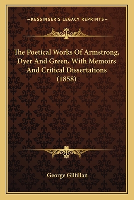 The Poetical Works Of Armstrong, Dyer And Green... 1164027603 Book Cover