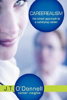 Careerealism: The Smart Approach to a Satisfyin... 1598586017 Book Cover